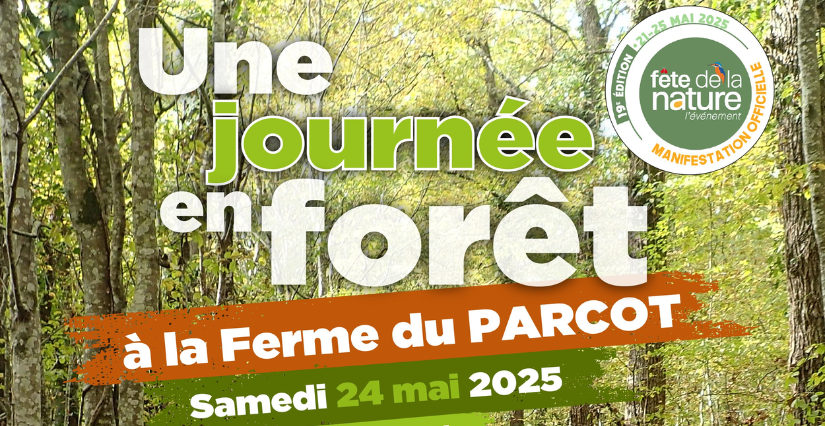 Fête de la Nature / Une journée en forêt à la Ferme du Parcot à Échourgnac (24)
