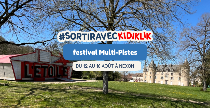 Le festival d'été Multi-Pistes du Sirque de Nexon (87)
